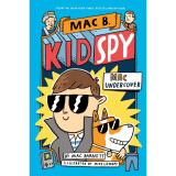The Mac Undercover (Mac B., Kid Spy #1), 2018