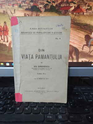 Ion Simionescu, Din viața păm&amp;acirc;ntului, cu 45 figuri ediția II București 1919, 089 foto