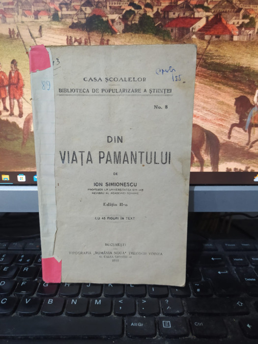 Ion Simionescu, Din viața păm&acirc;ntului, cu 45 figuri ediția II București 1919, 089
