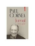 Jurnal 1933-2017 - Paul Cornea - Carte Anticariat