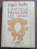 Caietele princepe LVI 1 - Eugen Barbu