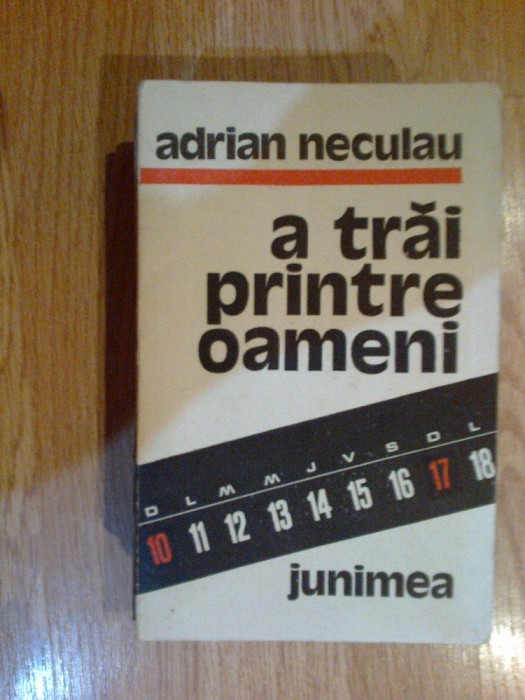 e1 A trai printre oameni- Adrian Neculau