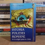LAZAR CARJAN - ISTORIA POLITIEI ROMANE_DE LA ORIGINI PANA IN 1949 , 2000 *