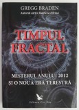 Timpul fractal &ndash; Gregg Braden
