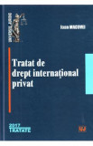 Tratat de drept international privat Ed.2017 - Ioan Macovei