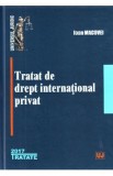 Tratat de drept international privat Ed.2017 - Ioan Macovei