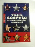 VIETILE SECRETE ale presedintilor americani - Cormac O&quot;BRIEN