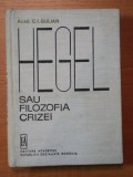 HEGEL SAU FILOZOFIA CRIZEI de C.I. GULIAN 1970