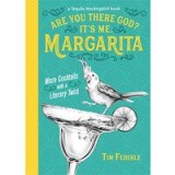Are you there God? It&#039;s me, Margarita