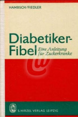 Diabetiker - Fibel. Eine Anleitung fur Zuckerkranke foto