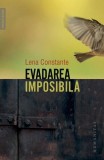 Evadarea imposibilă Lena Constante - Humanitas