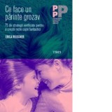 Ce face un parinte grozav. 75 de strategii verificate pentru a creste niste copii fantastici - Erica Reischer