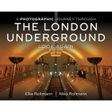 Cumpara ieftin A Photographic Journey Through the London Underground Look Again