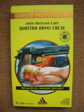 John Dickson Carr - Quattro armi false (in limba italiana), Alta editura