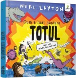 Cumpara ieftin Cum A Luat Nastere Totul, Neal Layton - Editura Gama