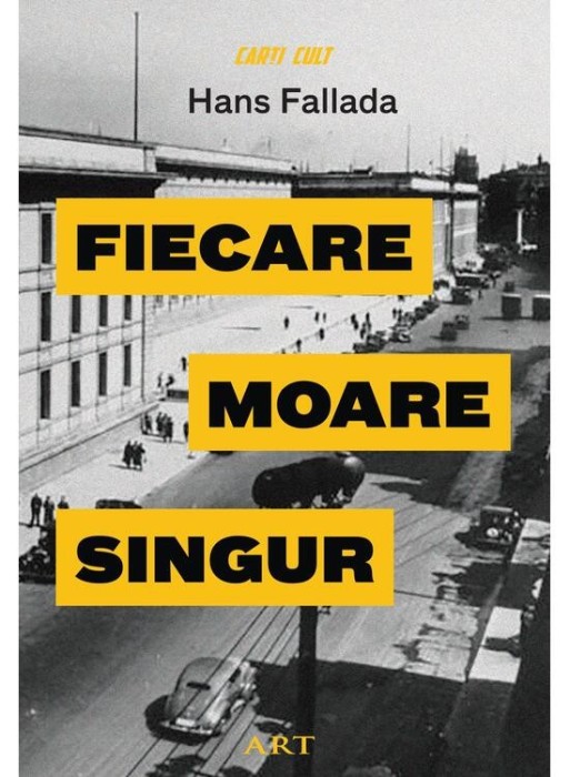 Fiecare Moare Singur, Hans Fallada - Editura Art