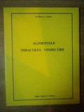ALIMENTELE . MIRACOLUL VINDECARII de HENRY G. BIELER , 1994