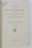 LEHRBUCH DER MATHEMATIK FUR STUDIERENDE von Dr. GEORG SCHEFFERS , 344 FIGUREN , TEXT IN LIMBA GERMANA , 1905