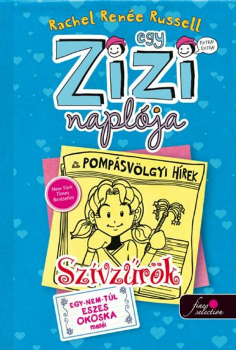 Egy Zizi napl&oacute;ja 5. - Sz&iacute;vzűr&ouml;k - Egy-nem-t&uacute;l eszes okoska mes&eacute;i - Rachel Ren&eacute;e Russell