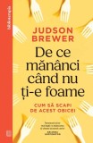 De ce mananci cand nu iti e foame - Carte dezvoltare personala - Schimbarea obiceiurilor alimentare