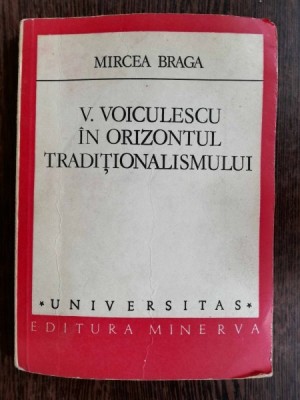 V.VOICULESCU IN ORIZONTUL TRADITIONALISMULUI - MIRCEA BRAGA foto