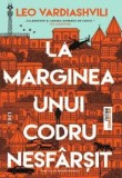 Cumpara ieftin La marginea unui codru nesfarsit/Leo Vardiashvili