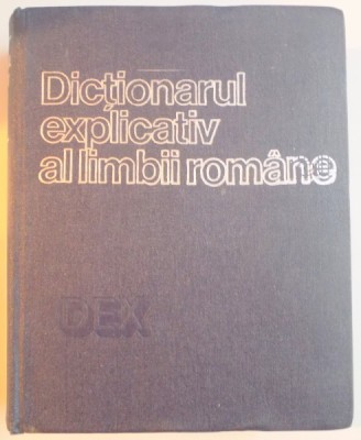 DICTIONARUL EXPLICATIV AL LIMBII ROMANE 1975 foto