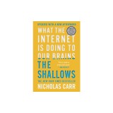 The Shallows: What the Internet Is Doing to Our Brains