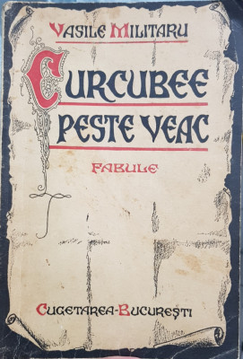 VASILE MILITARU CURCUBEE PESTE VEAC FABULE 1940 CUGETAREA LEGIONAR DETINUT 224 P foto