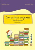 Cum sa scrii o compunere pentru clasa a IV-a - Madalina Florea Florentina Ionita - Editura Booklet