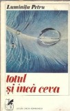 Cumpara ieftin Cartea "Totul si inca ceva" de Luminita Petru, Editura Cartea Romaneasca 1972, brosata, Memorii/Jurnale