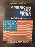 American Art Since 1900: A Critical History - Barbara Rose