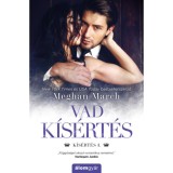Vad k&iacute;s&eacute;rt&eacute;s - K&iacute;s&eacute;rt&eacute;s-sorozat 1. - Meghan March