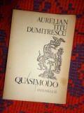 Quasimodo / antumele 6 - Aurelian Titu Dumitrescu // dedicatie , autograf- semnatura // an 1987,ilustratii de Mircea Dumitrescu