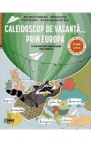 Caiet de vacanta Caleidoscop prin Europa Clasa 4 - Ana-Maria Canavoiu, Mihaela Carja, Elena Niculae, Corina Daciana Opritoiu