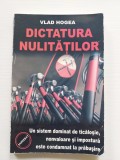 Vlad Hogea - Dictatura nulitatilor