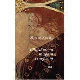 B&ouml;lcsőmben magam ringatom - Mirtse Zsuzsa
