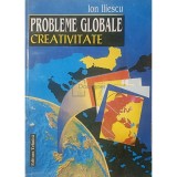 Ion Iliescu - Probleme globale. Creativitate (Editia: 1992)