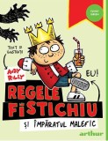 Regele Fistichiu si Imparatul Malefic | Andy Riley, Arthur