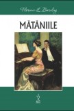 Mataniile &ndash; Florence L. Barclay