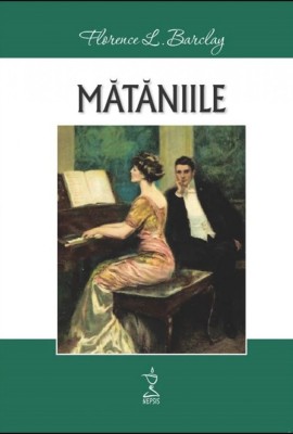 Mataniile &amp;ndash; Florence L. Barclay foto