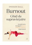 Burnout: Ghid de supravietuire Imogen Dall - Carte Dezvoltare Personala Non-fictiune Brosata Curtea Veche
