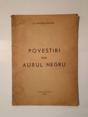 G. Chivăran-Răzvan (dedicație/ autograf) - Povestiri din Aurul negru (1942) foto