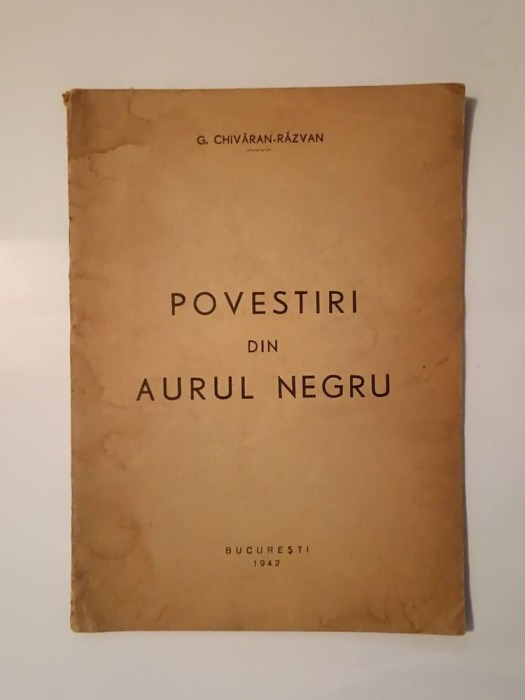 G. Chivăran-Răzvan (dedicație/ autograf) - Povestiri din Aurul negru (1942)