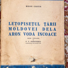 LETOPISETUL TARII MOLDOVEI DELA ARON VODA INCOACE,MIRON COSTIN/1944