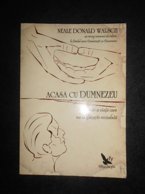 Neale Donald Walsch - Acasa cu Dumnezeu