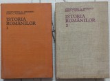 Istoria romanilor - Constantin C. Giurescu, Dinu C. Giurescu// 1975-76, 2 volume