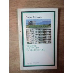 TRADITIE SI INOVATIE IN ARHITECTURA de CODREA MARINESCU , 1970