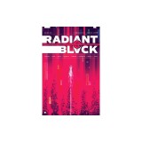 Radiant Black Volume 6: The Catalyst War