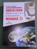 Ghid de fizica pentru cl. a IX-a si Bacalaureat, Mecanica - Traian Anghel, 2019 / R7P1F